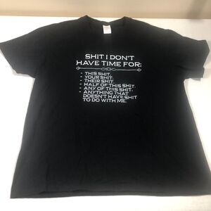 Sh*t I Don't Have Time For Graphic Cotton T-Shirt‎ Unisex Black 2XL Sarcastic